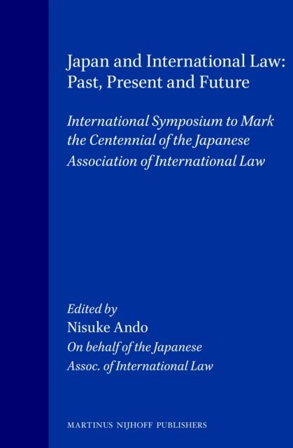 Nisuke Ando - Japan and International Law, Past, Present and Future, E-bok