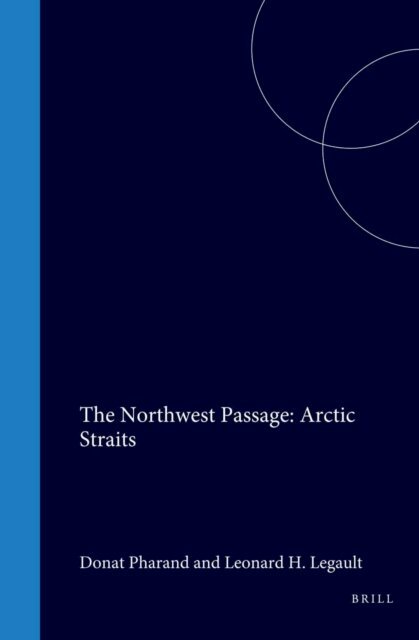 Donat Pharand - Northwest Passage: Arctic Straits, E-bok
