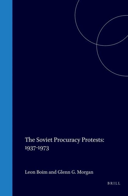 L. Boim, G.M. Morgan - Soviet Procuracy Protests: 1937-1973, E-bok
