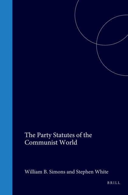 William B. Simons, Stephen White - Party Statutes of the Communist World, E-bok