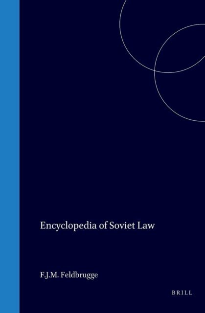 Ferdinand J.M. Feldbrugge - Encyclopedia of Soviet Law, E-bok