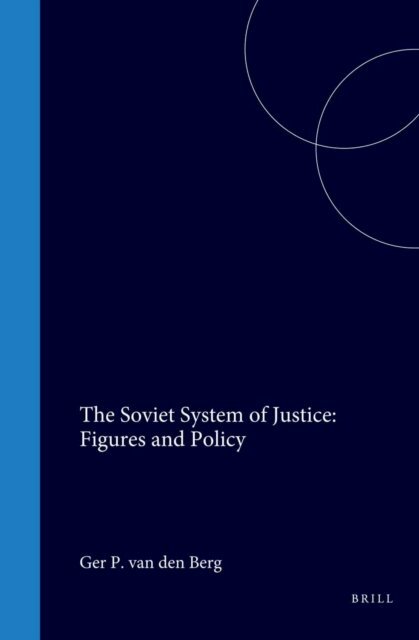 Ger P. van den Berg - Soviet System of Justice: Figures and Policy, E-bok