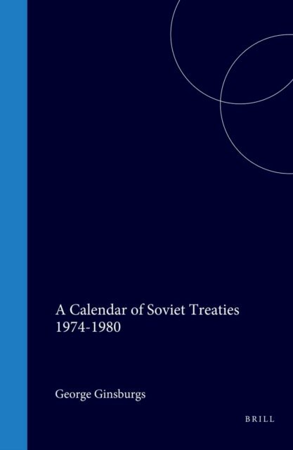 George Ginsburgs - Calendar of Soviet Treaties 1974-1980, E-bok