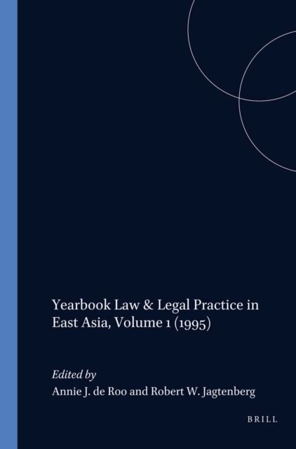 Robert W. Jagtenberg, Annie J. de Roo - Yearbook Law & Legal Practice in East Asia, Volume 1 (1995), E-bok