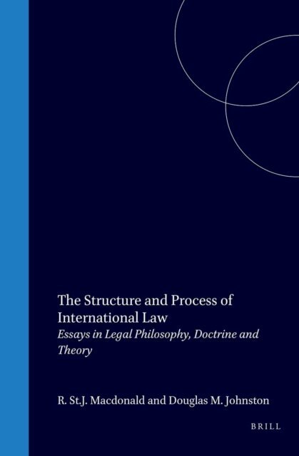 Douglas M. Johnston, Ronald St. John Macdonald - Structure and Process of International Law, E-bok