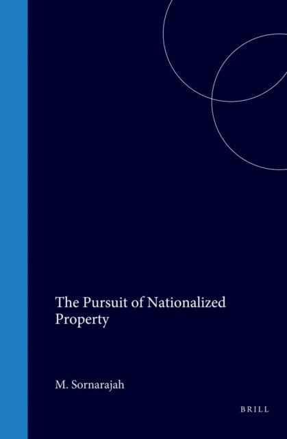 M. Sornarajah - Pursuit of Nationalized Property, E-bok