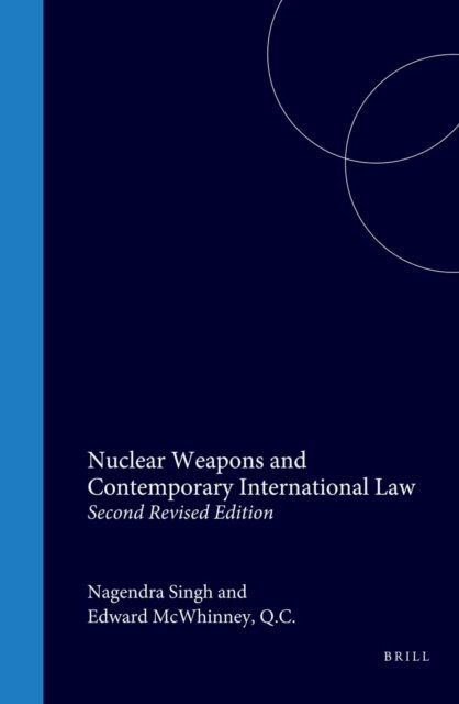 Nagendra Singh, Edward McWhinney - Nuclear Weapons and Contemporary International Law, E-bok