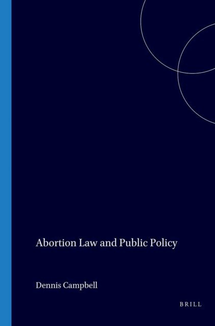 Dennis Campbell - Abortion Law and Public Policy, E-bok