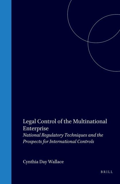 Cynthia Day Wallace - Legal Control of the Multinational Enterprise, E-bok