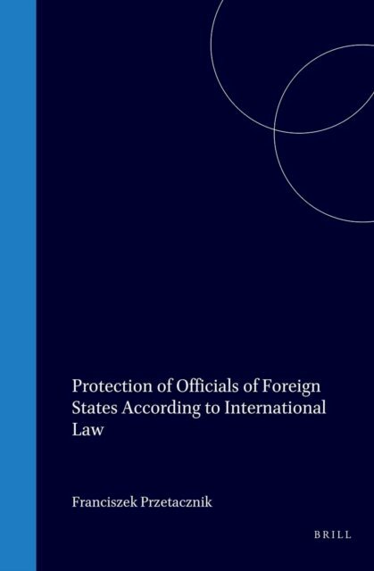 F. Przetacznik - Protection of Officials of Foreign States According to International Law, E-bok
