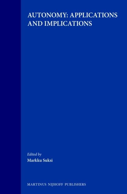 Markku Suksi - Autonomy: Applications and Implications, E-bok