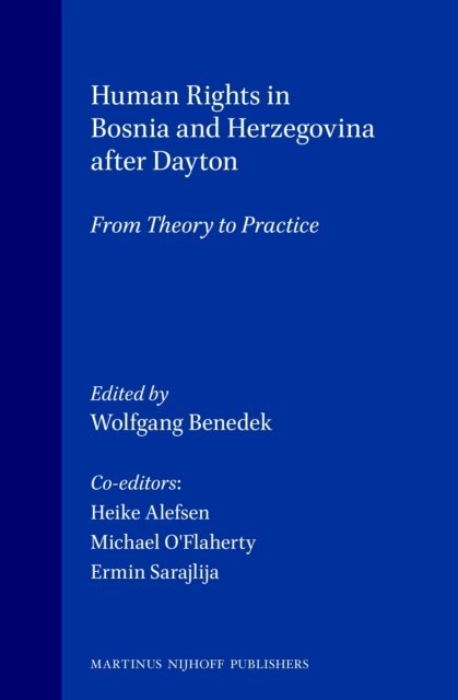Ermin Sarajlija, Michael O'Flaherty, Heike Alefsen, Wolfgang Benedek - Human Rights in Bosnia and Herzegovina after Dayton, E-bok