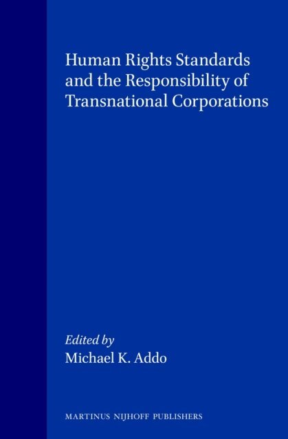 Michael K. Addo - Human Rights Standards and the Responsibility of Transnational Corporations, E-bok