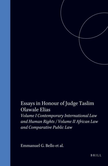 Prince Bola A. (SAN) Ajibola, Emmanuel G. Bello - Essays in Honour of Judge Taslim Olawale Elias, E-bok