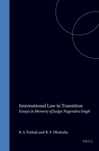 R.S. Pathak, R.P. Dhokalia - International Law in Transition, E-bok