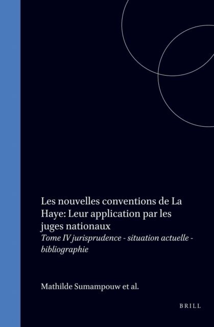 Mathilde Sumampouw, Elise N. Frohn, Christoph A.J.F.M. Hensen - Nouvelles Conventions De La Haye Leur Application Par Les Juges Nationaux, E-bok