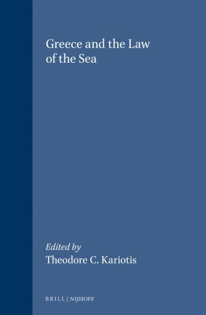 Theodore C. Kariotis - Greece and the Law of the Sea, E-bok
