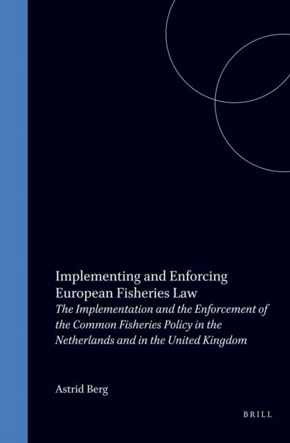 Astrid Berg - Implementing and Enforcing European Fisheries Law, E-bok