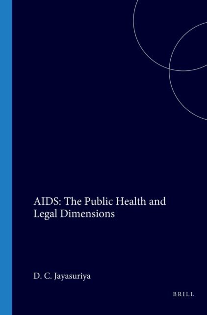 D.C. Jayasuriya - AIDS: The Public Health and Legal Dimensions, E-bok