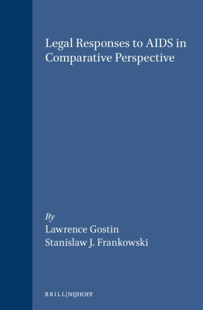 Stanislaw J. Frankowski, Lawrence Gostin - Legal Responses to AIDS in Comparative Perspective, E-bok