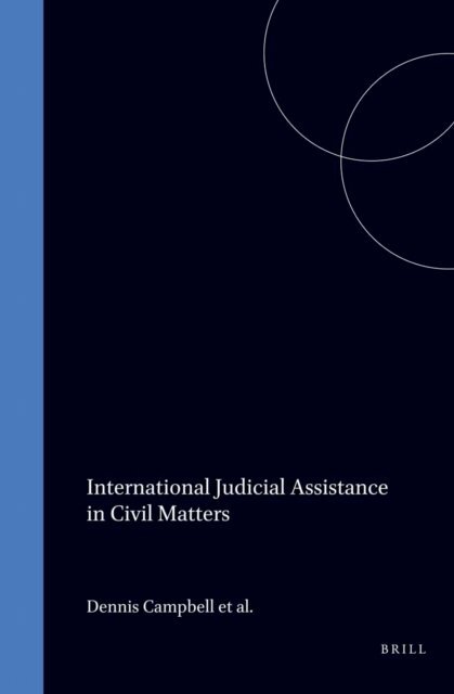 Suzanne Rodriguez, Dennis Campbell, Bertrand Prell - International Judicial Assistance in Civil Matters, E-bok