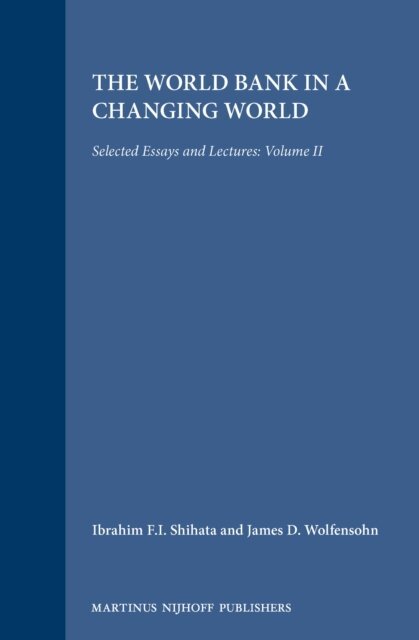James D. Wolfensohn, Ibrahim F.I. Shihata, Ibrahim F.I. Shihata, Franziska Tschofen, Barber Conable, Antonio Parra - World Bank in a Changing World, E-bok