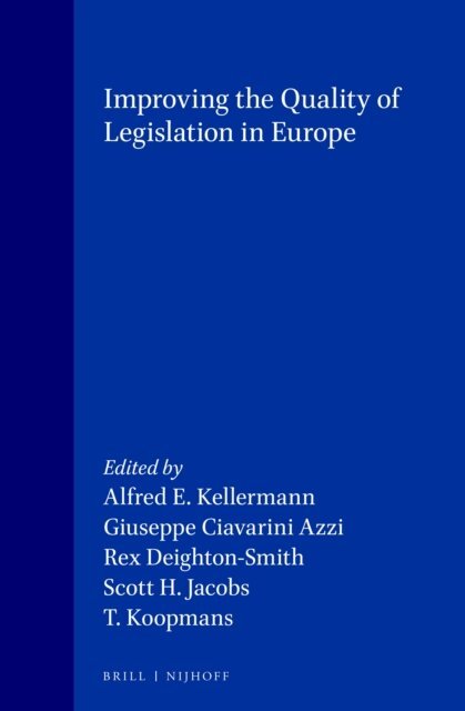 Alfred E. Kellermann, Giuseppe Ciavarini Azzi, Rex Deighton-Smith, Scott H. Jacobs - Improving the Quality of Legislation in Europe, E-bok