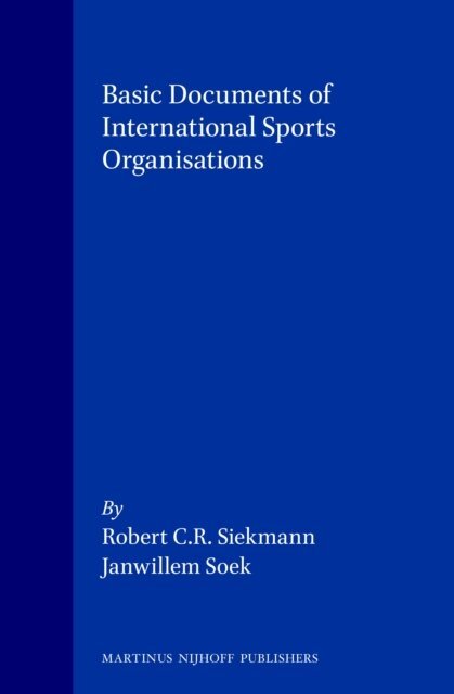 Robert C.R. Siekmann, Janwillem Soek - Basic Documents of International Sports Organisations, E-bok