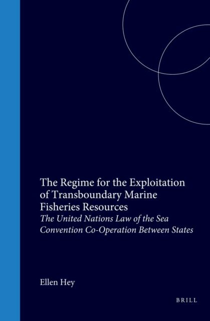Ellen Hey - Regime for the Exploitation of Transboundary Marine Fisheries Resources, E-bok