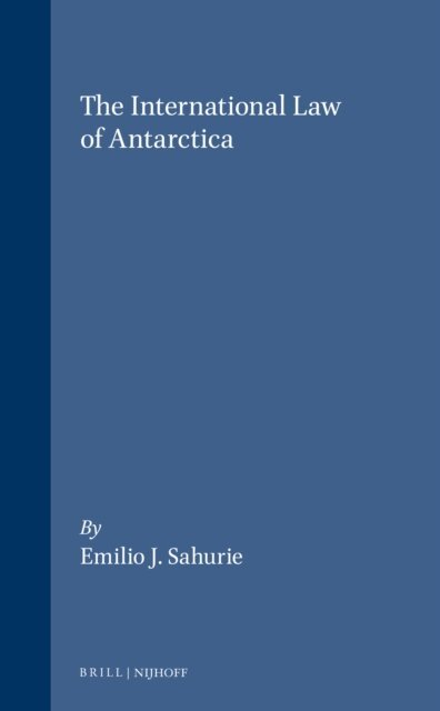 Emilio J. Sahurie - International Law of Antarctica, E-bok