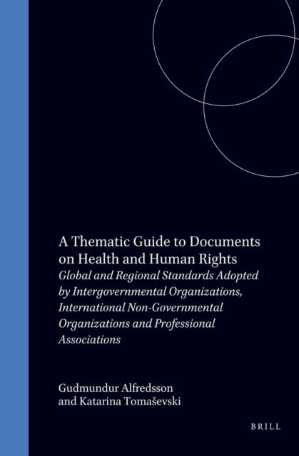 Katarina Tomasevski, Gudmundur Alfredsson - Thematic Guide to Documents on Health and Human Rights, E-bok