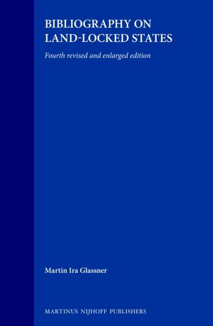 Martin Ira Glassner - Bibliography on Land-Locked States, E-bok