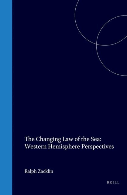 Ralph Zacklin - Changing Law of the Sea: Western Hemisphere Perspectives, E-bok