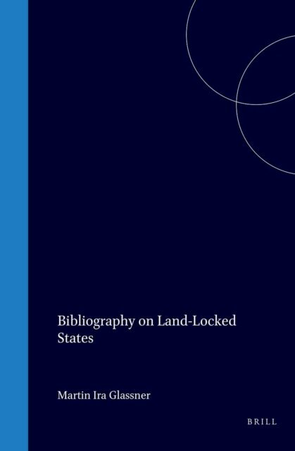 Martin Ira Glassner - Bibliography on Land-Locked States, E-bok