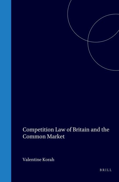 Valentine Korah - Competition Law of Britain and the Common Market, E-bok