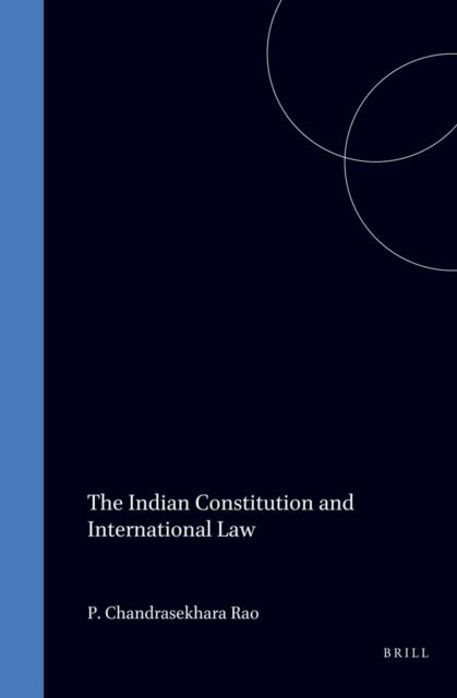 P. Chandrasekhara Rao - Indian Constitution and International Law, E-bok