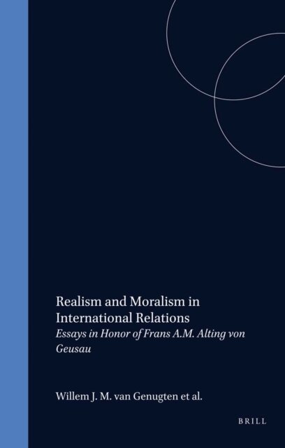 Willem J.M. van Genugten, Pieter H. Kooijmans, Ernst M.H. Hirsch Ballin, Eric J. Janse de Jonge - Realism and Moralism in International Relations, E-bok