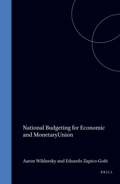 Eduardo Zapico-Goni, Aaron Wildavsky - National Budgeting for Economic and Monetary Union, E-bok