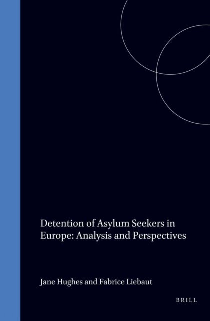 Jane Hughes, Fabrice Liebaut - Detention of Asylum Seekers in Europe: Analysis and Perspectives, E-bok
