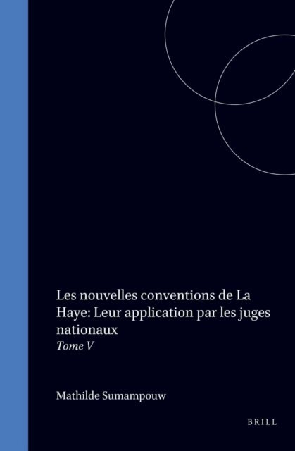 Michiel J. de Rooij, Mathilde Sumampouw, Jan M. Hebly, Elise N. Frohn - nouvelles conventions de La Haye: Leur application par les juges nationaux, E-bok
