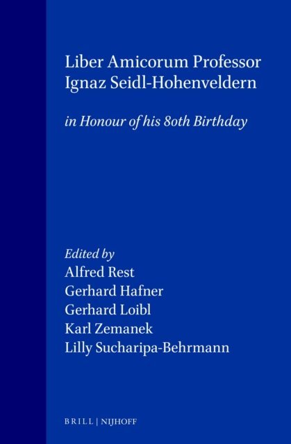Lilly Sucharipa-Behrmann, Karl Zemanek, Gerhard Loibl, Gerhard Hafner, Alfred Rest - Liber Amicorum Professor Ignaz Seidl-Hohenveldern, E-bok
