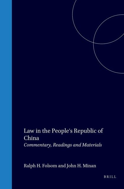 Ralph H. Folsom, John H. Minan - Law in the People's Republic of China, E-bok