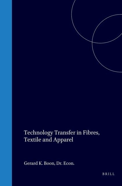 G.K. Boon - Technology Transfer in Fibres, Textiles and Apparel, E-bok