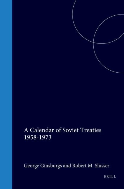 R.M. Slusser, George Ginsburgs - Calendar of Soviet Treaties 1958-1973, E-bok