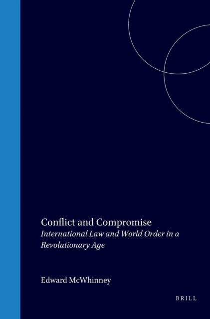 Edward McWhinney - Conflict and Compromise, E-bok