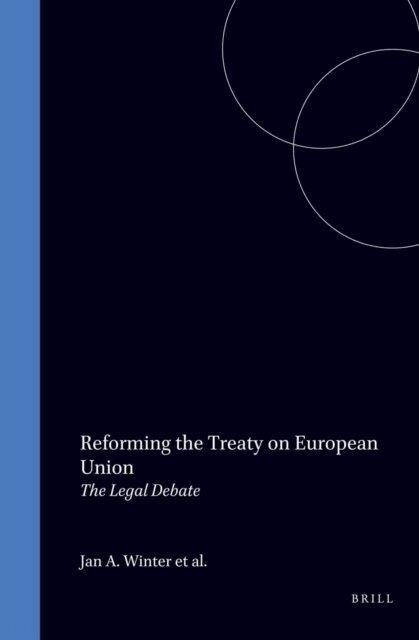 Jan A. Winter, Deirdre M. Curtin, Bruno de Witte, Alfred E. Kellermann - Reforming the Treaty on European Union, E-bok