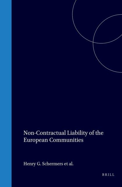 Ton Heukels, Philip Mead, Henry G. Schermers - Non-Contractual Liability of the European Communities, E-bok