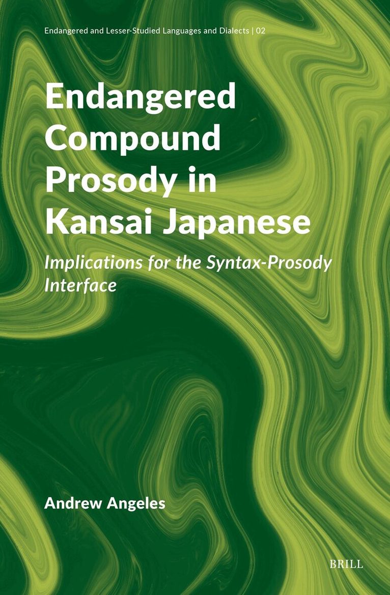 Andrew Angeles - Endangered Compound Prosody in Kansai Japanese, Inbunden