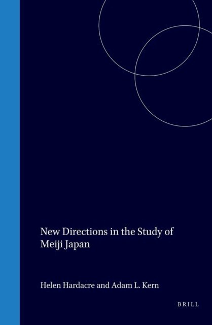 Adam L. Kern, Helen Hardacre - New Directions in the Study of Meiji Japan, E-bok