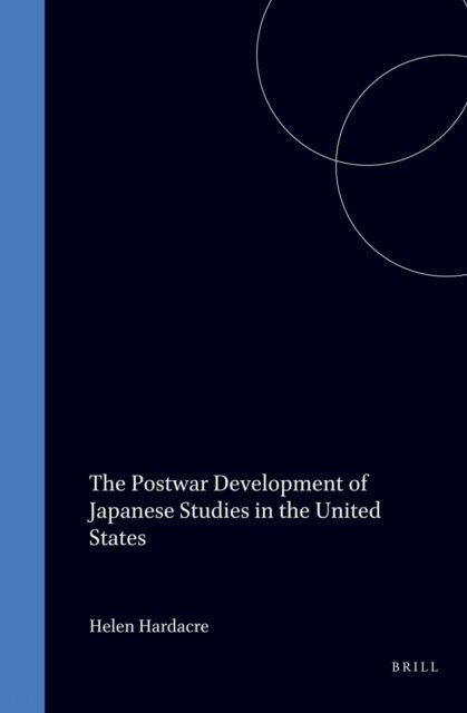 Helen Hardacre - Postwar Development of Japanese Studies in the United States, E-bok